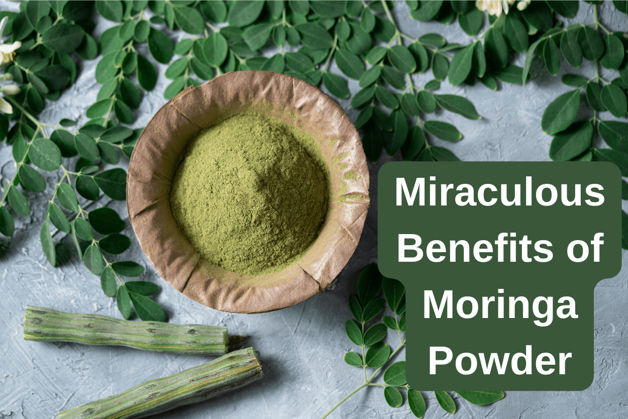 7 Miraculous Benefits of Moringa Powder – Moringa Powder for Weight ...