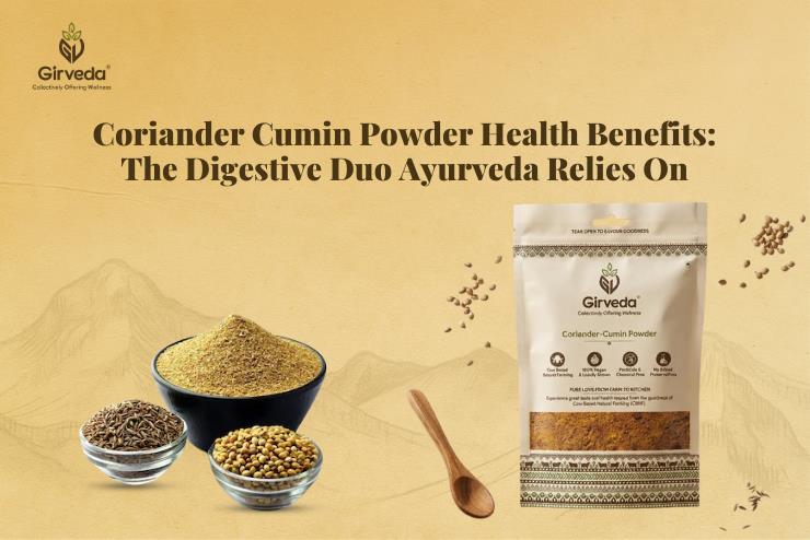Coriander Cumin Powder Health Benefits: The Digestive Duo Ayurveda Relies On