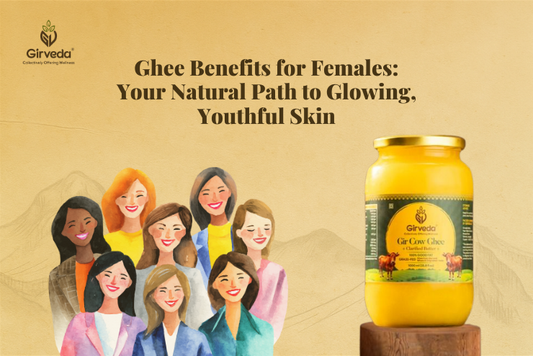 Ghee Benefits for Females with A2 gir cow ghee