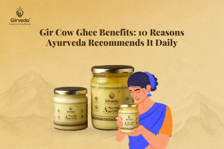 Gir Cow Ghee Benefits: 10 Reasons Ayurveda Recommends It Daily