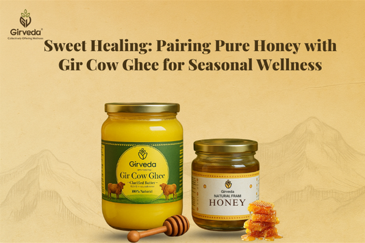 Sweet Healing: Pairing Pure Honey with Gir Cow Ghee for Seasonal Wellness
