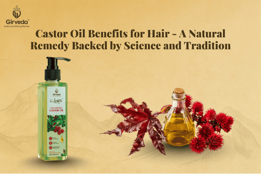 Castor Oil Benefits for Hair - A Natural Remedy Backed by Science and Tradition