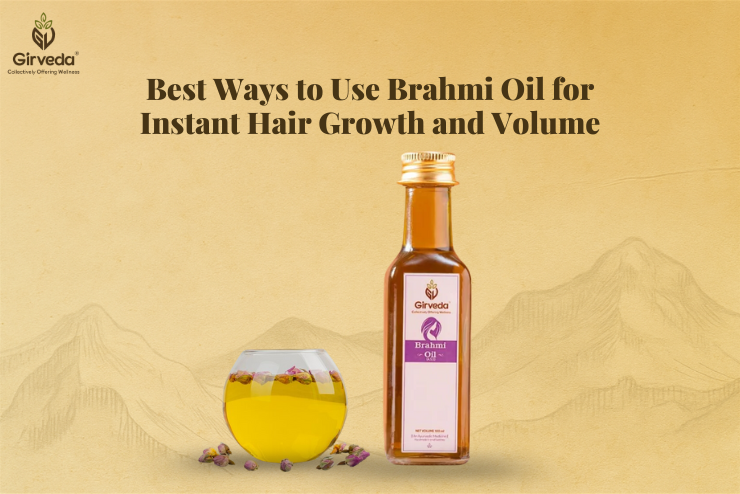 Best Ways to Use Brahmi Oil for Instant Hair Growth and Volume