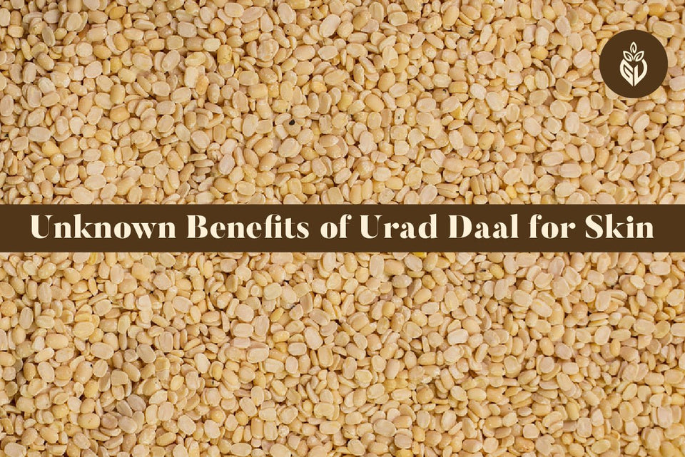 Unknown Benefits of Urad Daal for Skin - Girveda